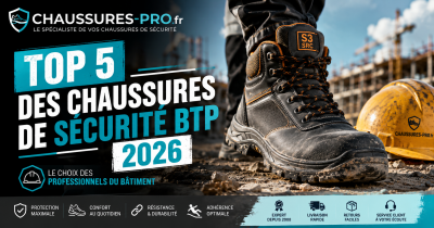 Top 5 des meilleures chaussures de sécurité pour le BTP en 2026